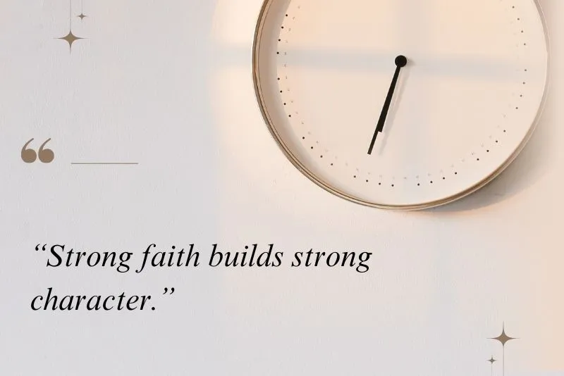 “Strong-faith-builds-strong-character.”
