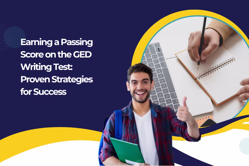 Earning a Passing Score on the GED Writing Test Proven Strategies for Success