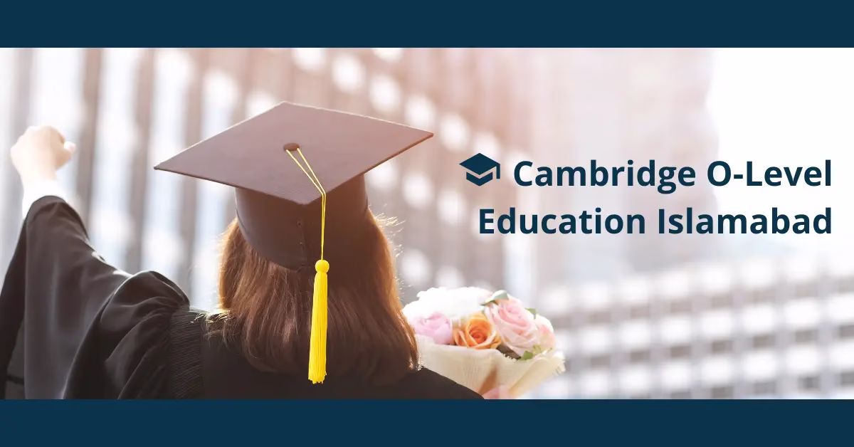 Cambridge O-Level Education Islamabad